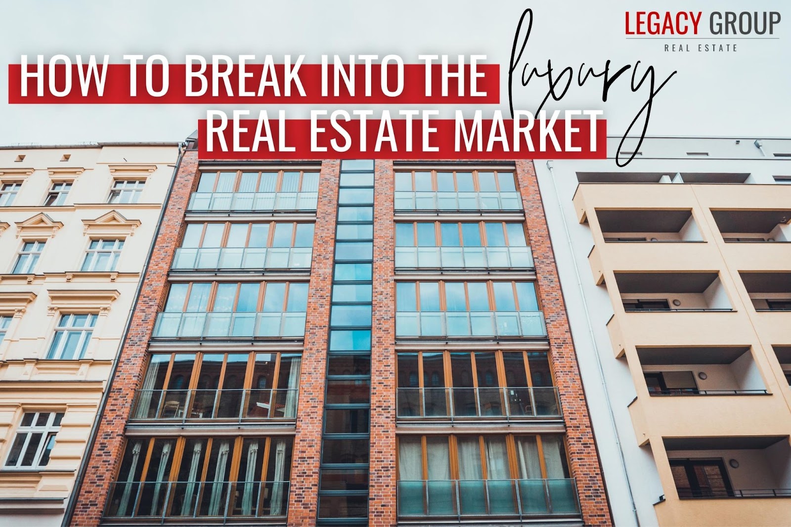 How To Break Into the Luxury Real Estate Market